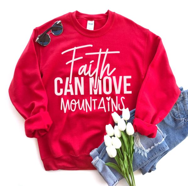 Faith Can Move Mountains Sweatshirt For Cheap