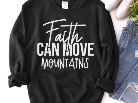 Faith Can Move Mountains Sweatshirt For Cheap