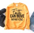 Faith Can Move Mountains Sweatshirt For Cheap