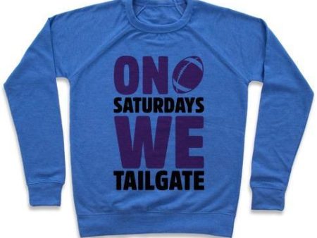 ON SATURDAYS WE TAILGATE CREWNECK SWEATSHIRT Supply