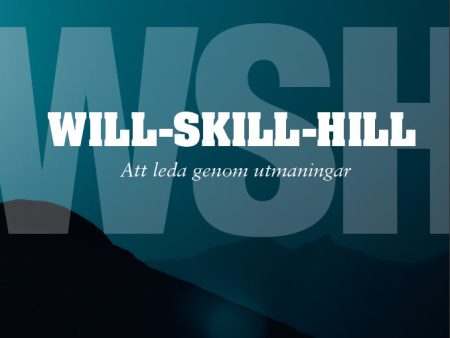 Will-Skill-Hill : att leda genom utmaningar Sale