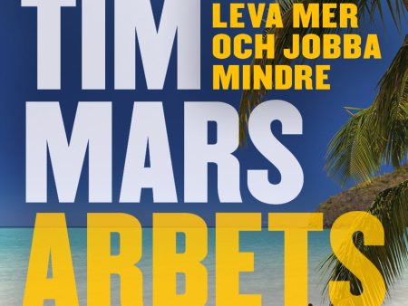 4 timmars arbetsvecka : konsten att leva mer & jobba mindre Online now