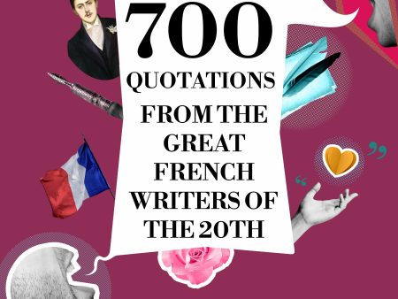 700 Quotations from the Great French Writers of the 20th Century Supply