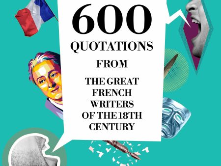 600 Quotations from the Great French Writers of the 18th Century For Discount