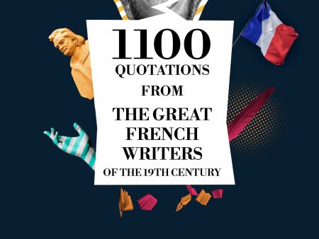 1100 Quotations from the Great French Writers of the 19th Century Online now