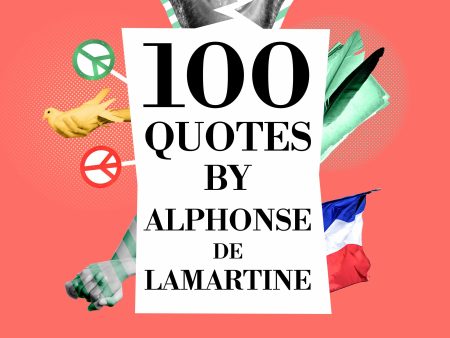 100 Quotes by Alphonse de Lamartine Fashion